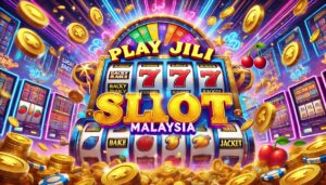 Winning Strategies to Play Jili Slot Malaysia