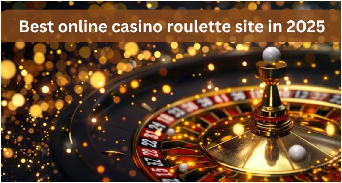 Trusted Roulette Sites To Play For Real Money in 2025